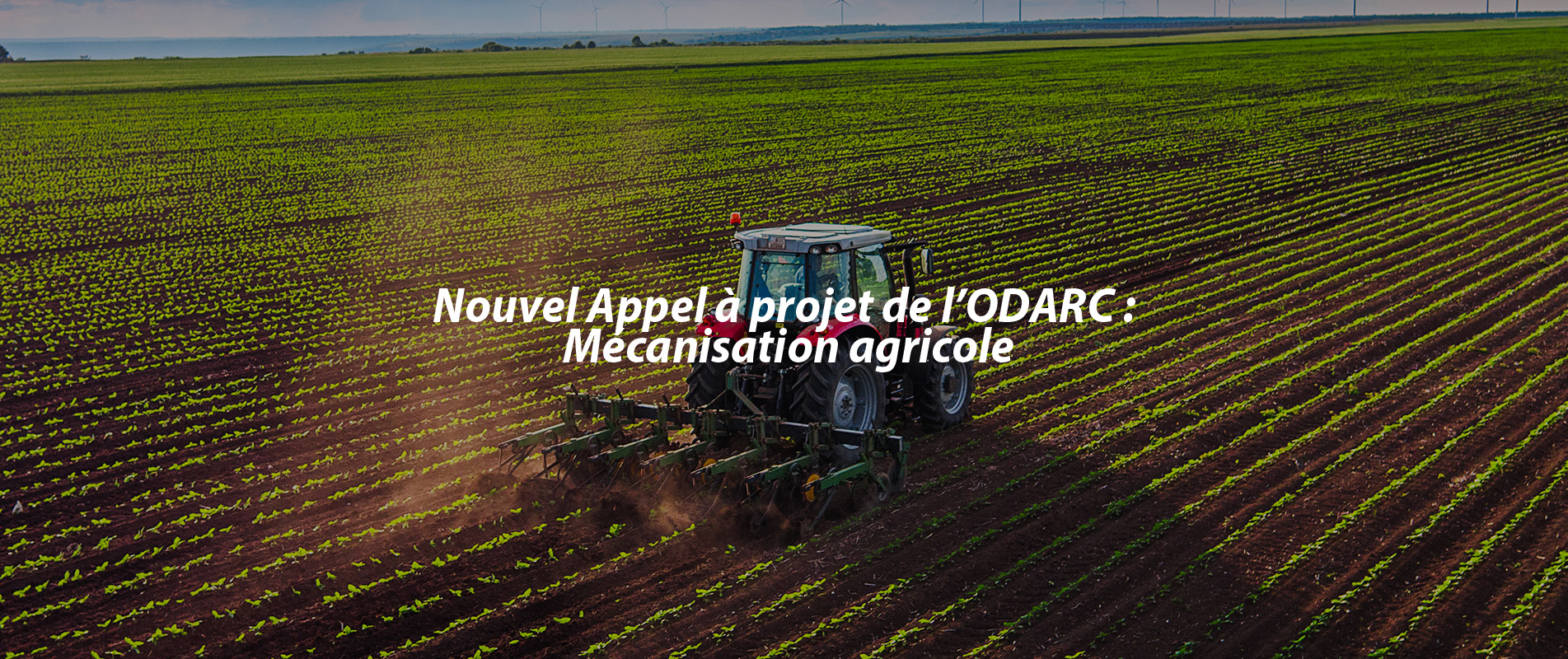 Nouvel Appel à projet de l’ODARC : Mécanisation agricole