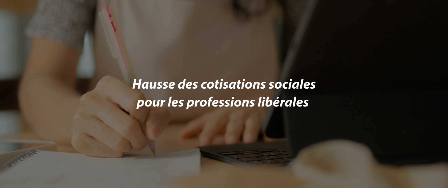 Hausse des cotisations sociales pour les professions libérales