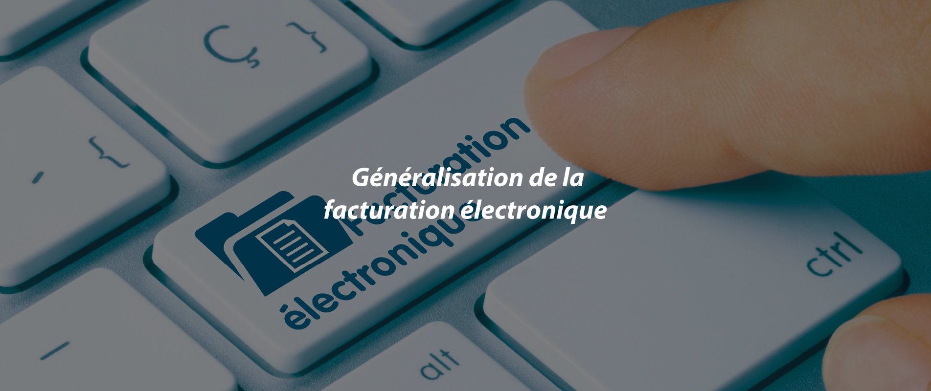 Généralisation de la facturation électronique